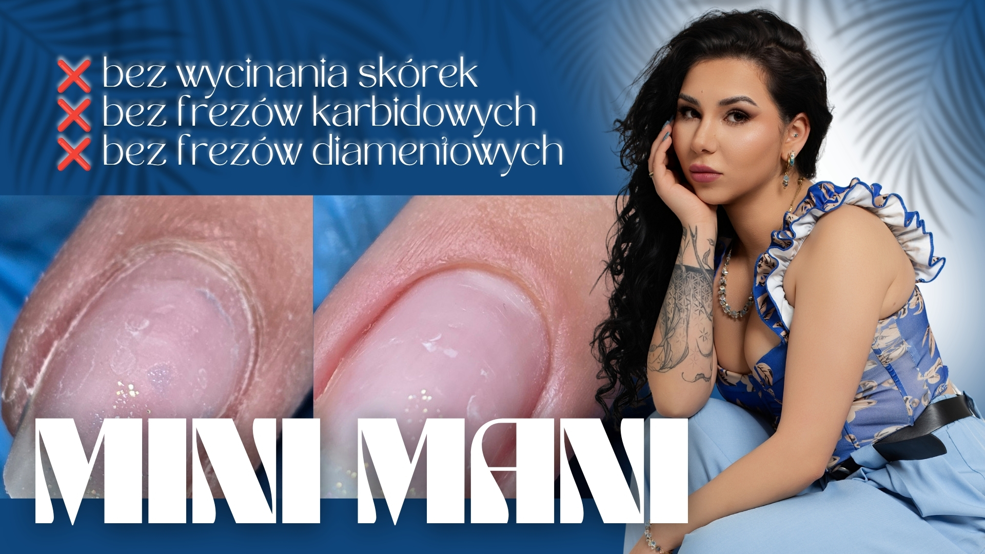 MINI MANI – autorska technika manicure bez wycinania i frezów (karbidowych, diamentowych)